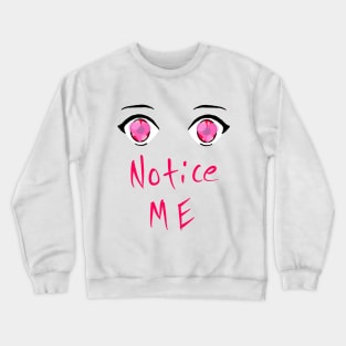 Notice Me Crewneck Sweatshirt